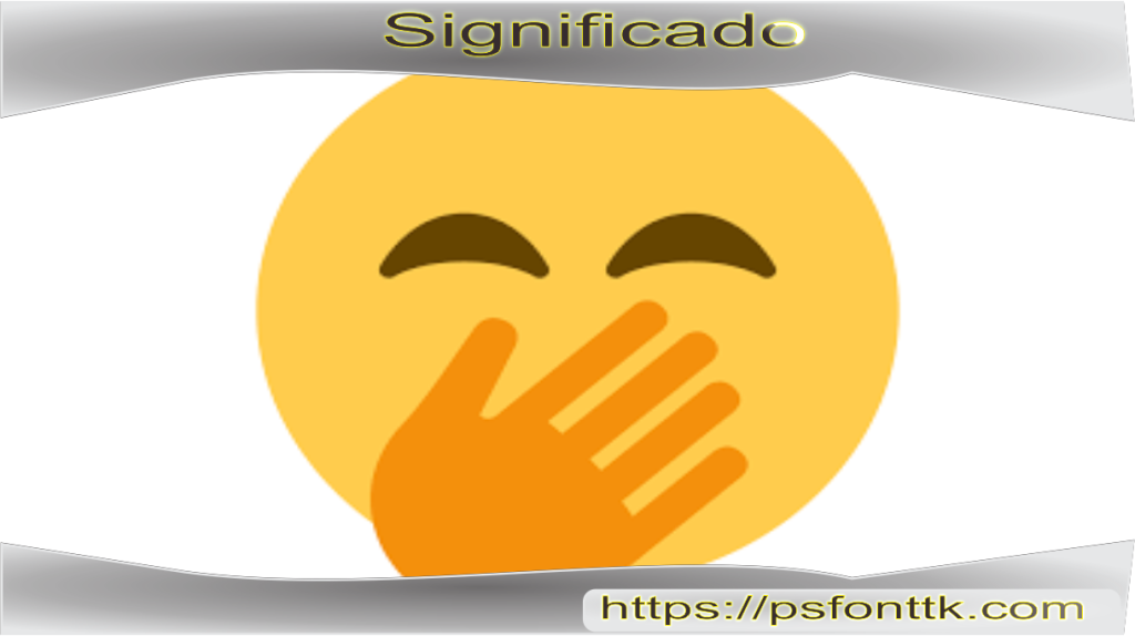 Emoji com a Mão na Boca Significado - Psfont tk