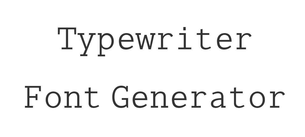 Typewriter Font Generator