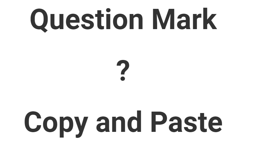 Question Mark Copy and Paste