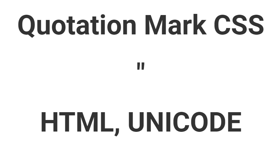 Quotation Mark CSS, HTML, UNICODE