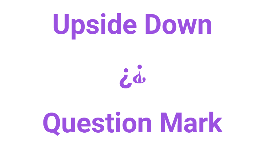 Upside Down Question Mark Copy and Paste
